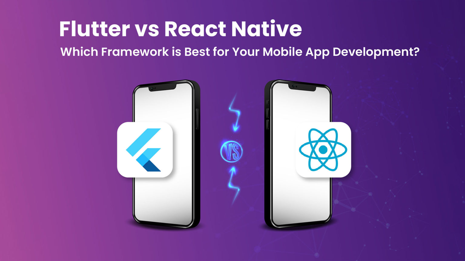 Flutter vs React Native: Best Framework for Mobile App Development