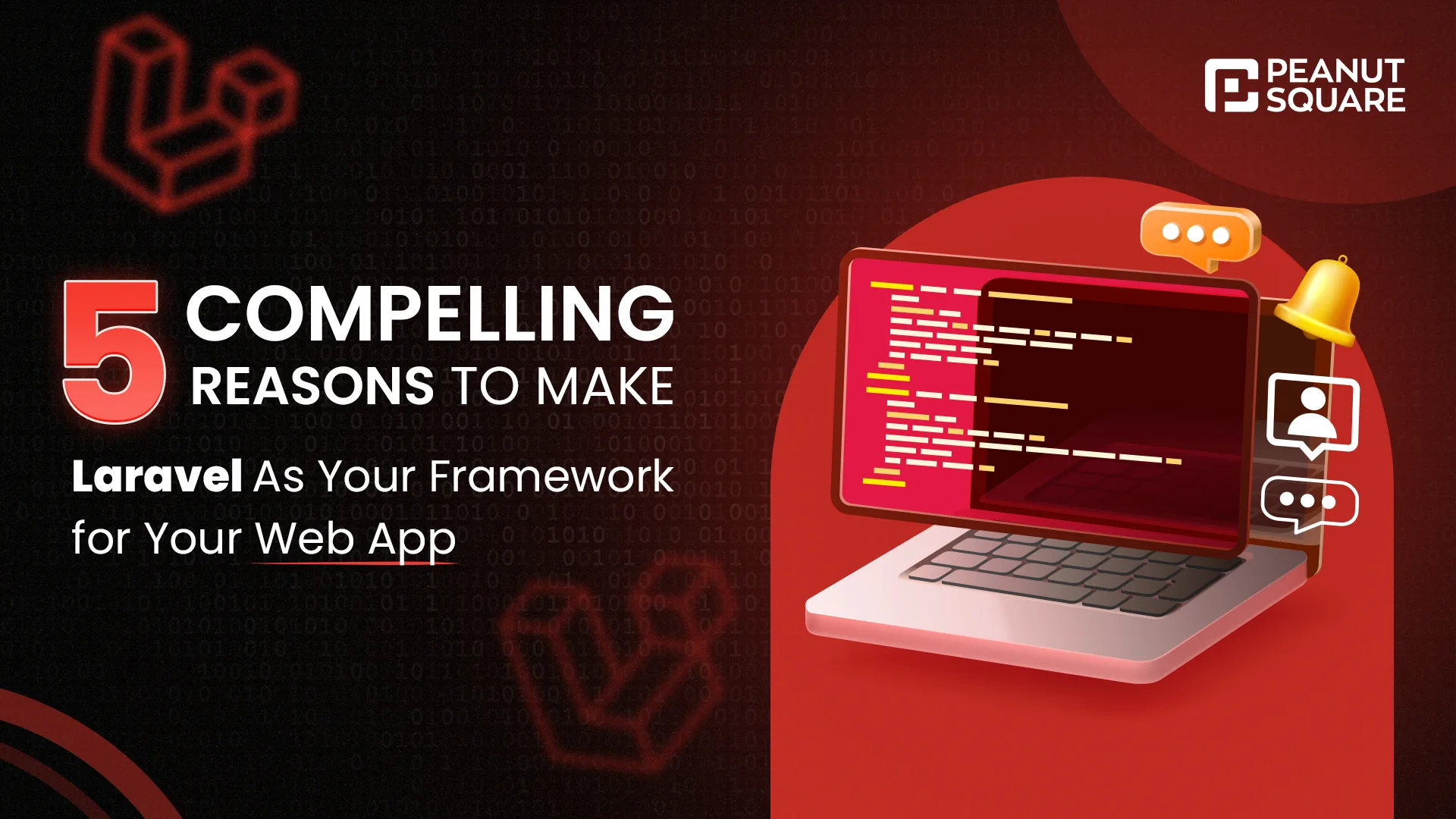 5 Compelling Reasons to Make Laravel As Your Framework for Your Web App